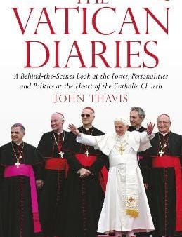 The Vatican Diaries: A Behind-the-Scenes Look at the Power, Personalities and Politics at the Heart of the Catholic Church Online now