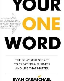 Your One Word: The Powerful Secret to Creating a Business and Life That Matter For Sale