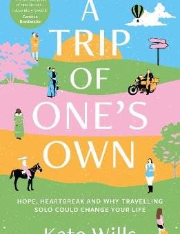 A Trip of One s Own: Hope, heartbreak and why travelling solo could change your life Online now