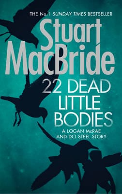 Stuart Macbride: 22 Dead Little Bodies (A Logan and Steel short novel) [2015] hardback For Sale