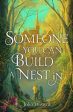 John Wiswell: Someone You Can Build A Nest In [2024] paperback For Discount