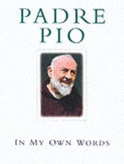 Anthony Chiffolo: Padre Pio: In My Own Words [2001] hardback Sale