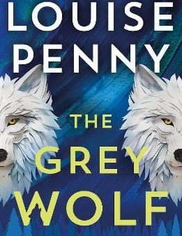 Louise Penny: The Grey Wolf [2024] paperback For Discount