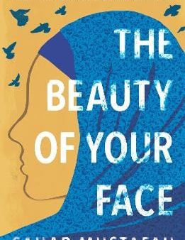 Sahar Mustafah: The Beauty of Your Face [2020] paperback For Cheap