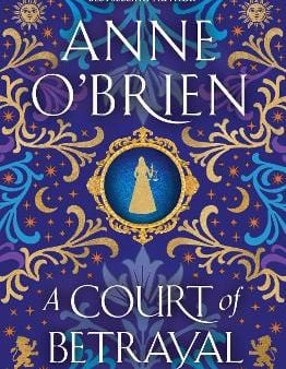 Anne O Brien: A Court of Betrayal [2024] paperback Online Hot Sale